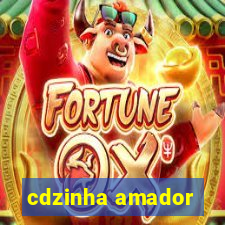 cdzinha amador